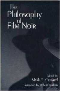 The Philosophy of Film Noir